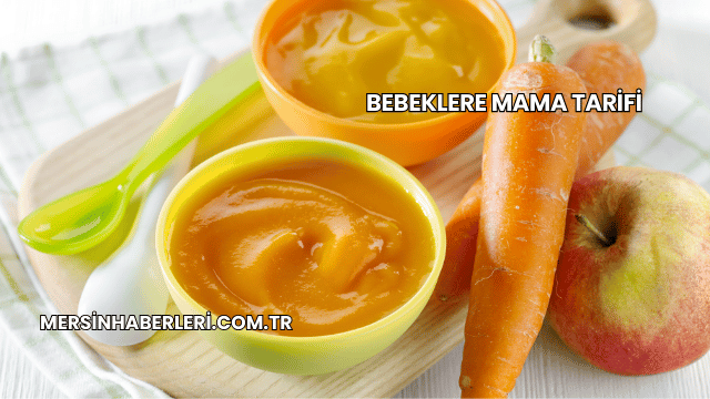 Bebeklere Mama tarifi