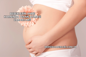 Bebeklerin Anne Karnında Tekme Atması Zararlı mı?
