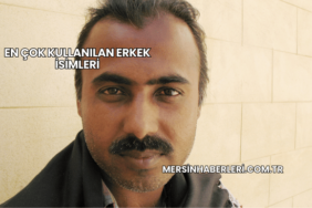 En Çok Kullanılan Erkek İsimleri