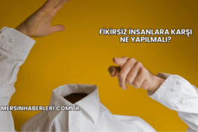 Fikirsiz İnsanlara Karşı Ne Yapılmalı?