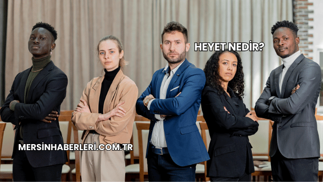 Heyet Nedir?