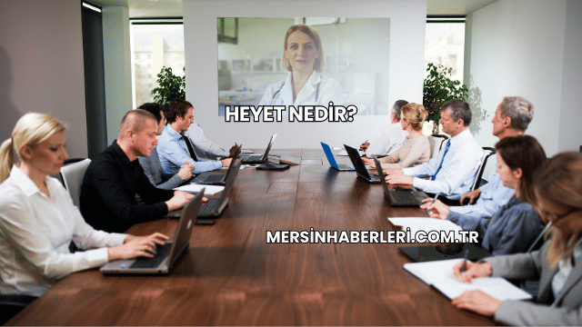Heyet Nedir?