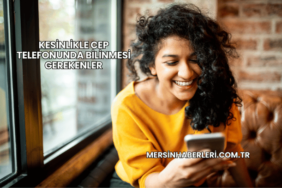 Kesinlikle Cep Telefonunda Bilinmesi Gerekenler
