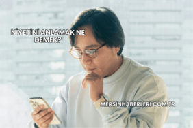 Niyetini Anlamak Ne Demek?