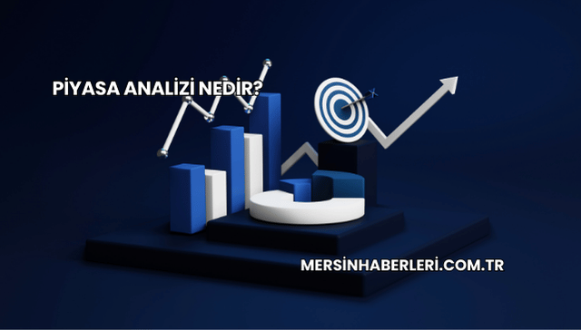 Piyasa Analizi Nedir?
