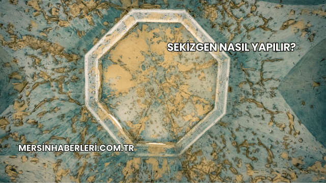Sekizgen Nasıl Yapılır?