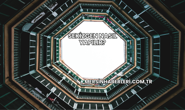 Sekizgen Nasıl Yapılır?