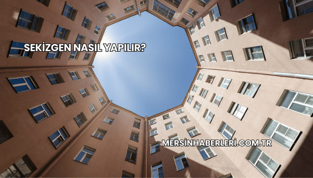 Sekizgen Nasıl Yapılır?