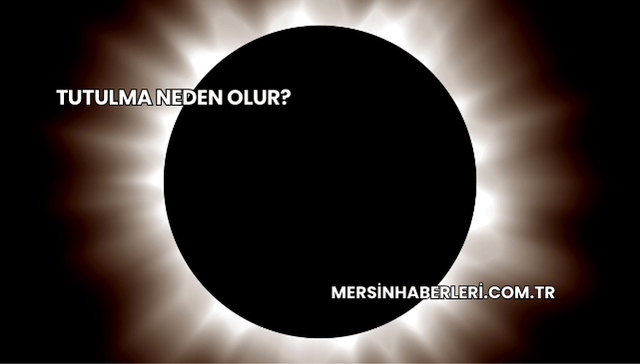 Tutulma Neden Olur?