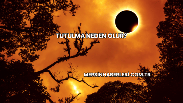 Tutulma Neden Olur?