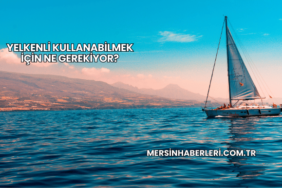 Yelkenli Kullanabilmek İçin Ne Gerekiyor?