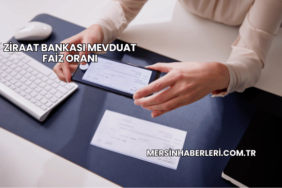 Ziraat Bankası Mevduat Faiz Oranı