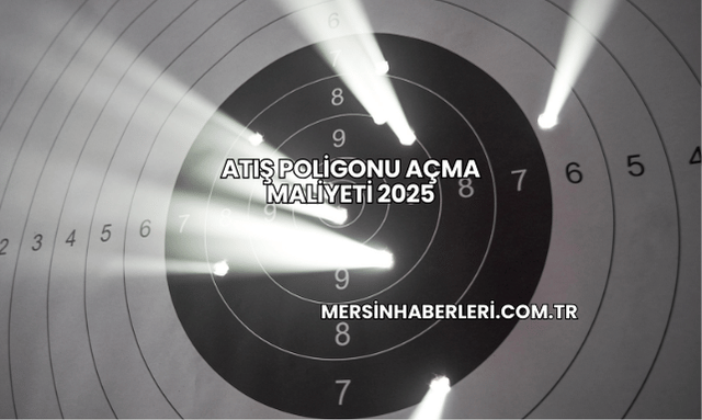 Atış Poligonu Açma Maliyeti 2025