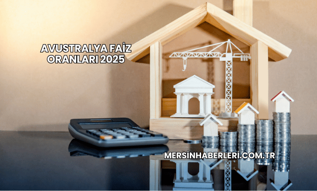 Avustralya Faiz Oranları 2025