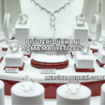 Bijuteri Dükkanı Açma Maliyeti 2025