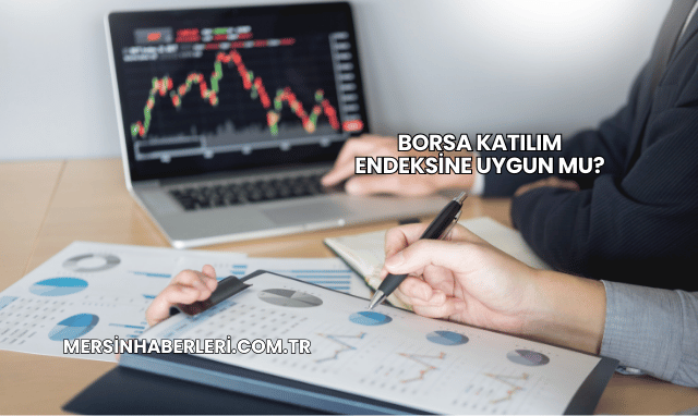 Borsa Katılım Endeksine Uygun mu?