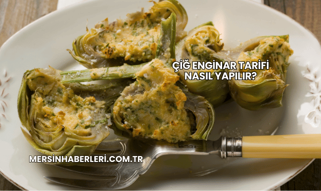 Çiğ Enginar Tarifi Nasıl Yapılır?