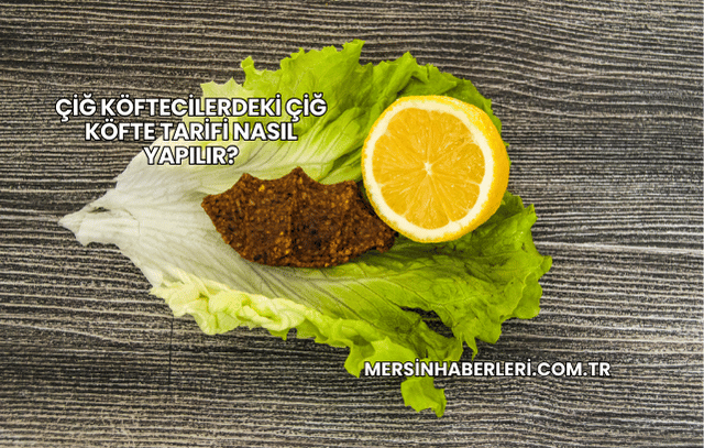 Çiğ Köftecilerdeki Çiğ Köfte Tarifi Nasıl Yapılır?
