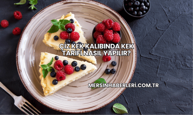 Çiz Kek Kalıbında Kek Tarifi Nasıl Yapılır?