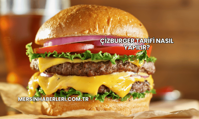 Çizburger Tarifi Nasıl Yapılır?