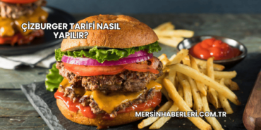 Çizburger Tarifi Nasıl Yapılır?