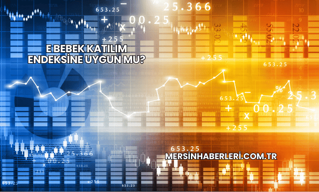 E Bebek Katılım Endeksine Uygun mu?