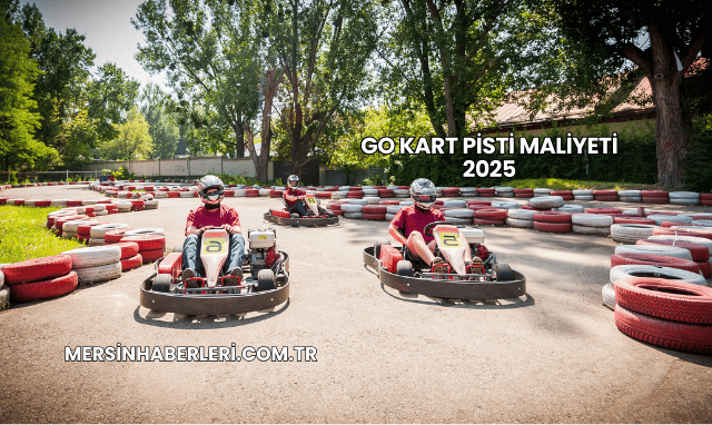 Go Kart Pisti Maliyeti 2025