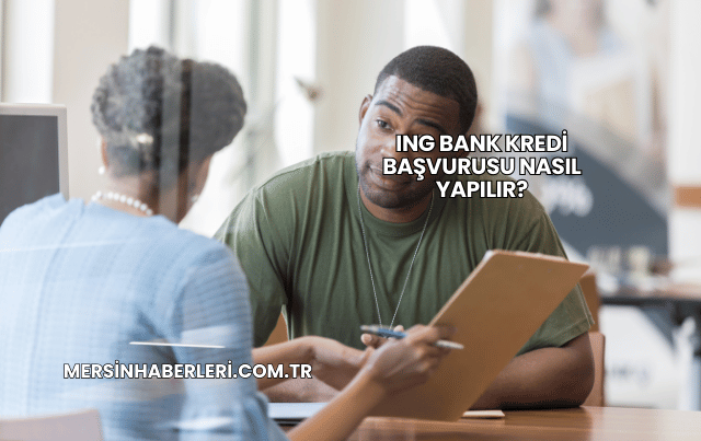 ING Bank Kredi Başvurusu Nasıl Yapılır?
