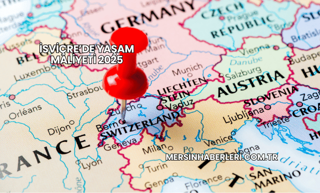 İsviçre’de Yaşam Maliyeti 2025