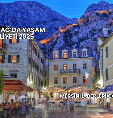 Karadağ’da Yaşam Maliyeti 2025