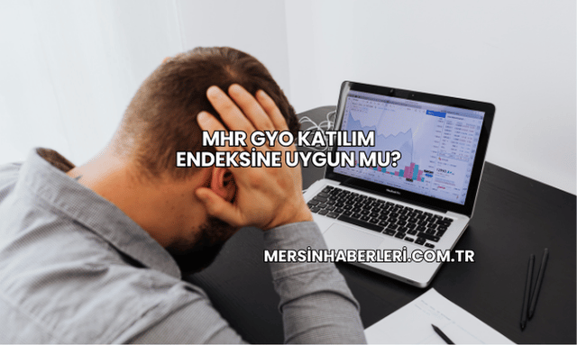 MHR GYO Katılım Endeksine Uygun mu?
