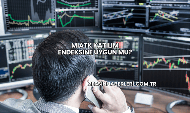 MIATK Katılım Endeksine Uygun mu?