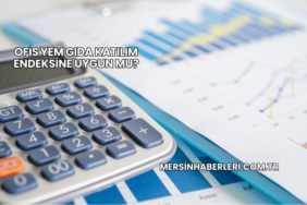 Ofis Yem Gıda Katılım Endeksine Uygun mu?