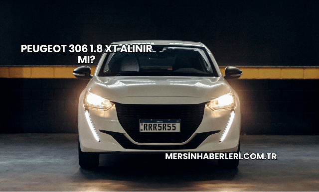 Peugeot 306 1.8 XT Alınır mı?