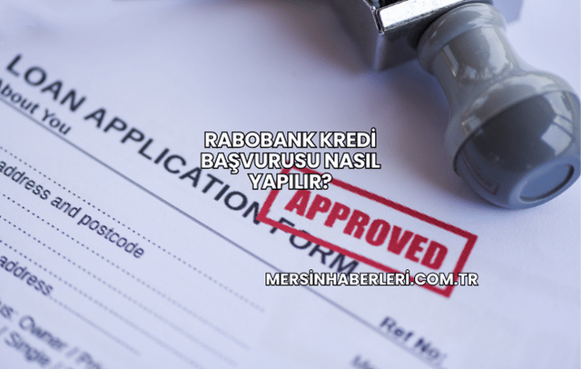 Rabobank Kredi Başvurusu Nasıl Yapılır?