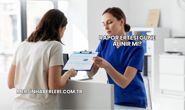 Rapor Ertesi Güne Alınır mı?