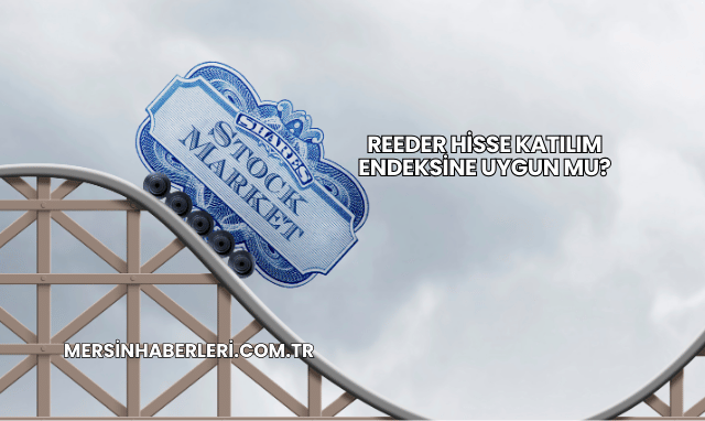 Reeder Hisse Katılım Endeksine Uygun mu?