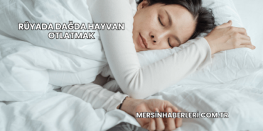 Rüyada Dağda Hayvan Otlatmak