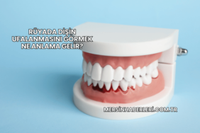 Rüyada Dişin Ufalanmasını Görmek Ne Anlama Gelir?