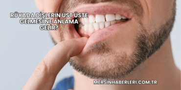 Rüyada Dişlerin Üst Üste Gelmesi Ne Anlama Gelir?