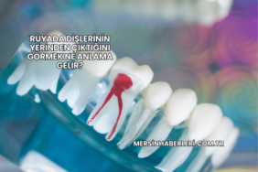 Rüyada Dişlerinin Yerinden Çıktığını Görmek Ne Anlama Gelir?