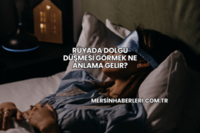 Rüyada Dolgu Düşmesi Görmek Ne Anlama Gelir?