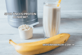 Spor Öncesi Protein Alınır mı?