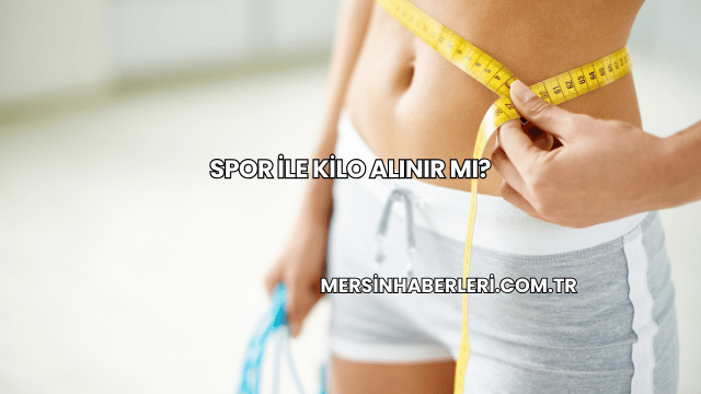 Spor ile Kilo Alınır mı?