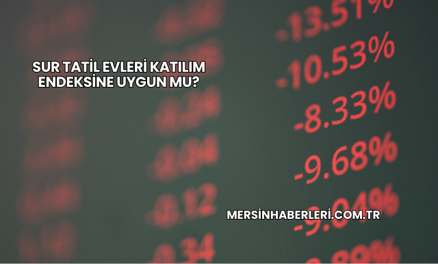 Sur Tatil Evleri Katılım Endeksine Uygun mu?