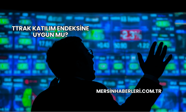 TTRAK Katılım Endeksine Uygun mu?