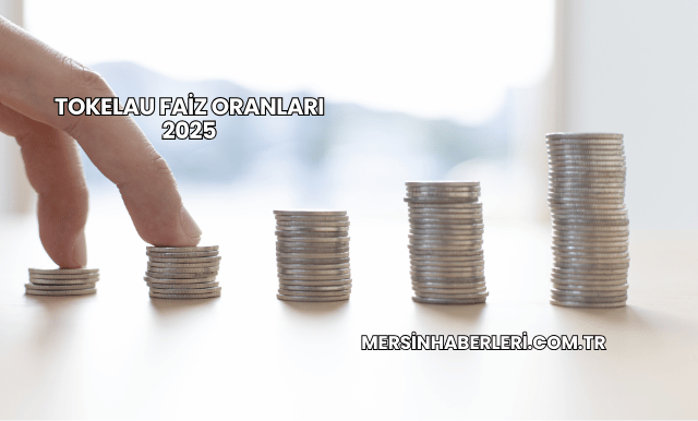 Tokelau Faiz Oranları 2025