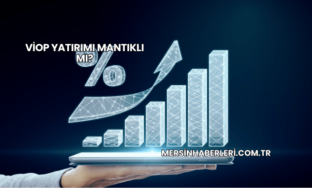 VİOP Yatırımı Mantıklı mı?
