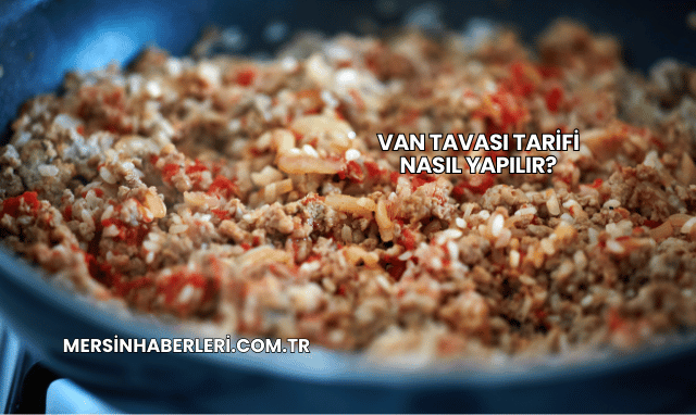 Van Tavası Tarifi Nasıl Yapılır?