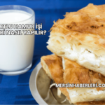 Yoğurtlu Hamur İşi Tarifleri Nasıl Yapılır?